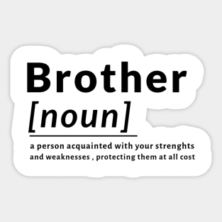 Definiton Brother Noun Bros Strenght Families Weakness Sticker